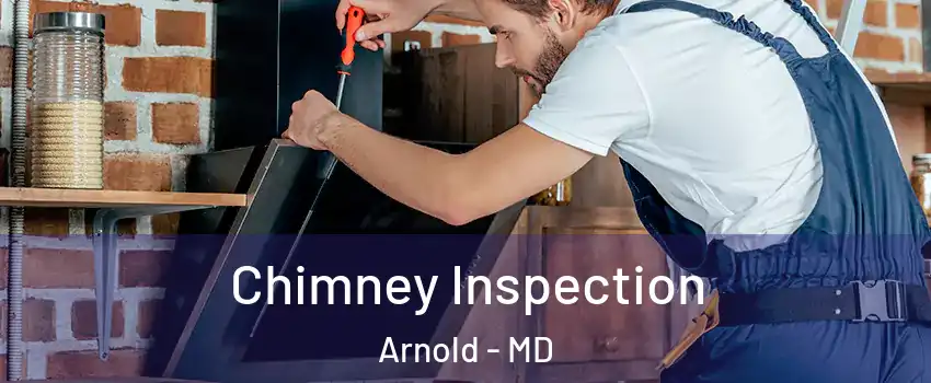  Chimney Inspection Arnold - MD