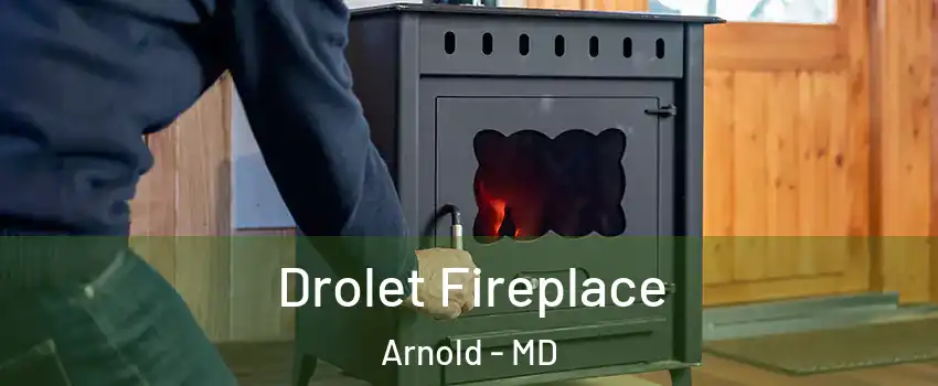  Drolet Fireplace Arnold - MD