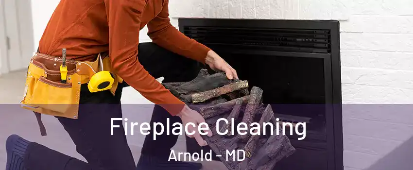  Fireplace Cleaning Arnold - MD