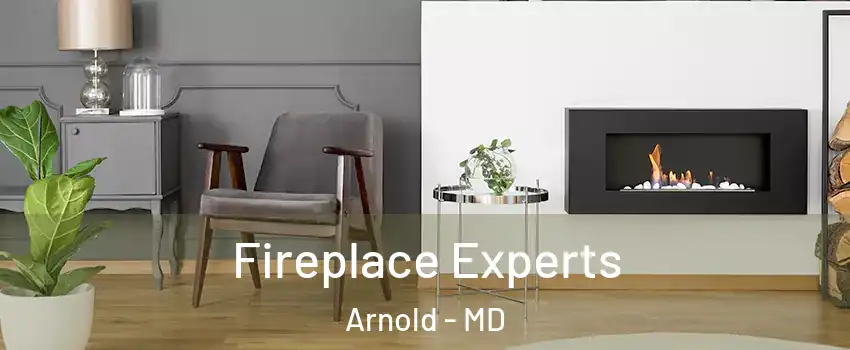  Fireplace Experts Arnold - MD
