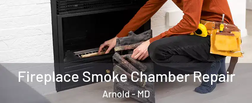  Fireplace Smoke Chamber Repair Arnold - MD