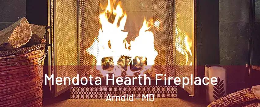  Mendota Hearth Fireplace Arnold - MD
