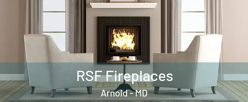  RSF Fireplaces Arnold - MD