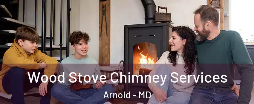  Wood Stove Chimney Services Arnold - MD